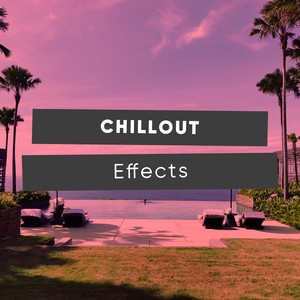 #Chillout Effects