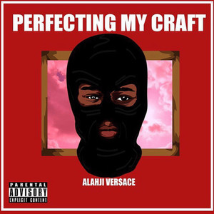 Perfecting My Craft (Explicit)