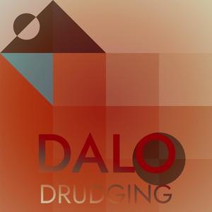 Dalo Drudging