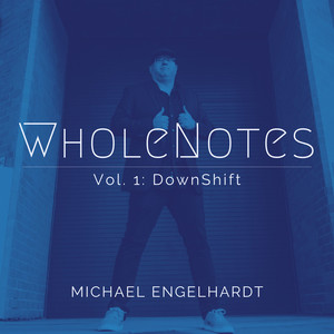 WholeNotes, Vol. 1: DownShift