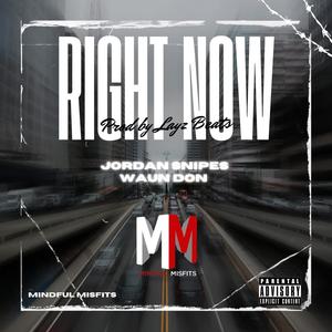 Right Now (feat. Waun Don) [Explicit]