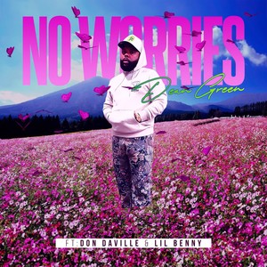 No Worries (feat. Don Daville & Lil Benny) [Explicit]