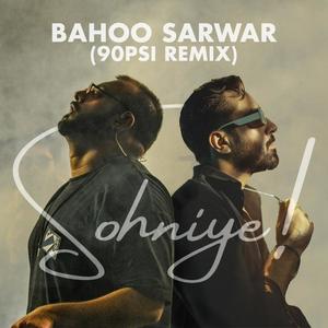 Sohniye (feat. Bahoo Sarwar) [90Psi Remix]