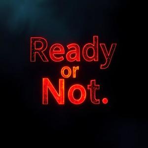Ready or Not