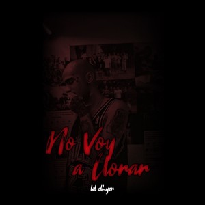 No Voy a Llorar (Explicit)