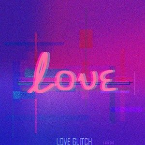 LOVE GLITCH