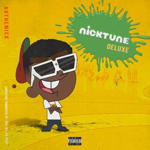 NickTune (Deluxe) [Explicit]