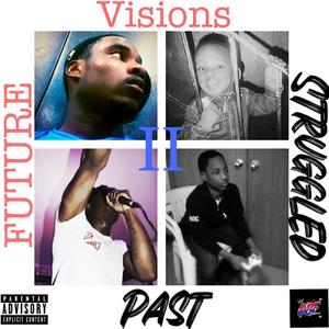 Future Visions Struggled Past II (Explicit)