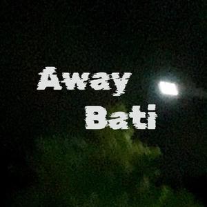 Away Bati (feat. JuONE)