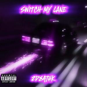 Switch My Lane (Explicit)