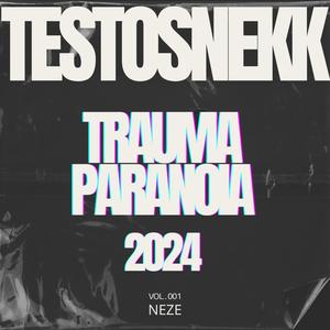 TRAUMA PARANOIA 2024 (TESTOSNEKK)