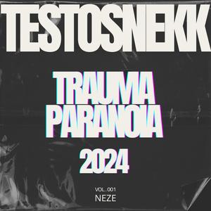 TRAUMA PARANOIA 2024 (TESTOSNEKK)