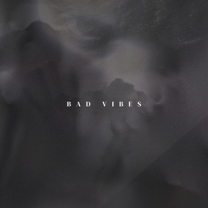 BAD VIBES (Explicit)