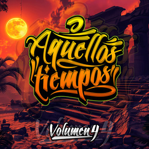 Aquellos Tiempos, Vol. 4 (Explicit)