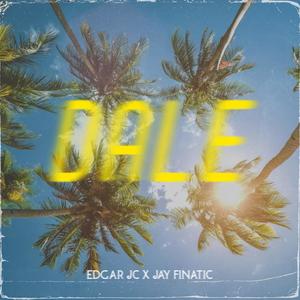 Dale (feat. Jay Finatic) [Explicit]