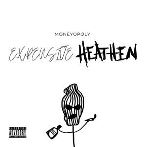 Expensive Heathen (Explicit)