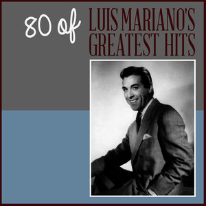 80 of Luis Mariano's Greatest Hits