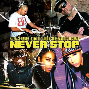 Never Stop (feat. Kin4life, Liquor Store Bandits & DJ Somar)