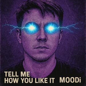 Tell Me How You Like It