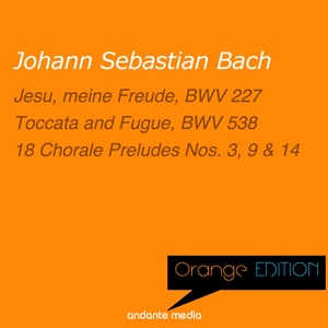 Orange Edition - Bach: Jesu, meine Freude, BWV 227 & Chorale Preludes Nos. 3, 9, 14