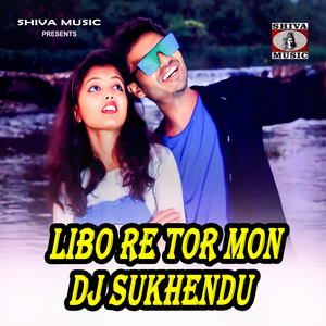 Libo Re Tor Mon Dj Sukhendu
