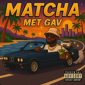 Matcha Met Gav (Explicit)