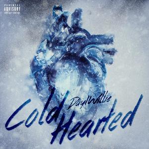 Cold Hearted (Explicit)