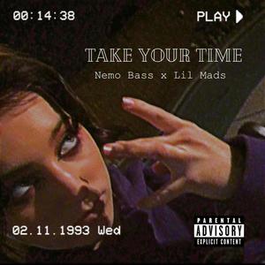 Take Your Time (feat. Lil Mads) [Explicit]