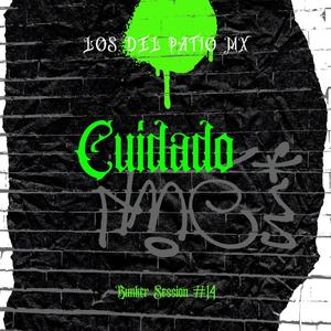 Cuidado (feat. Los Del PatioMX) (Explicit)