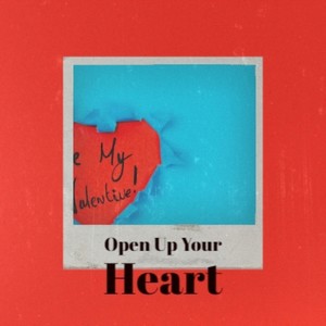 Open Up Your Heart