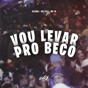 Vou Levar Pro Beco (Explicit)