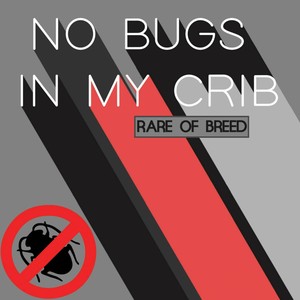 No Bugs in My Crib