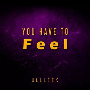 You have to feel - Original Mix