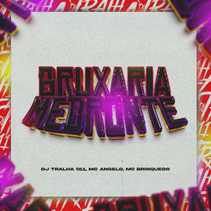 Bruxaria Medronte (Explicit)