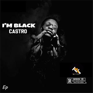 Castro|I'm Black (Explicit)