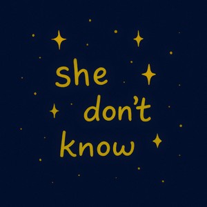 She Don't Know
