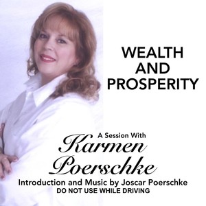 Karmen Poerschke - Wealth and Prosperity (feat. Joscar Poerschke)