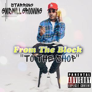 From The Block To The Shop (Explicit)