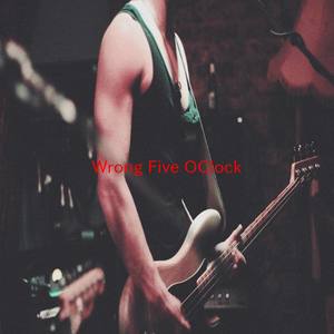 Wrong Five O'Clock (Complete version originally performed by Eric Heatherly)