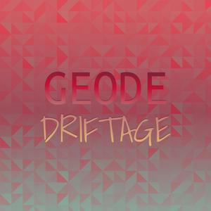 Geode Driftage