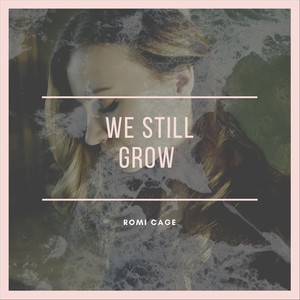 We Still Grow