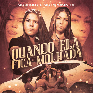 Quando Ela Fica Molhada (Explicit)