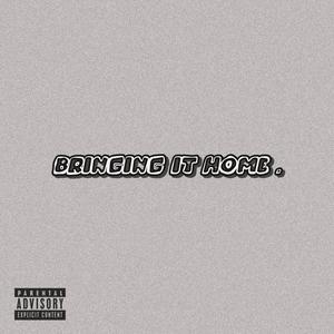 Bringing It Home (Explicit)