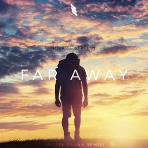 Far Away(feat. Hikaru Station) (Misael Gauna Remix)