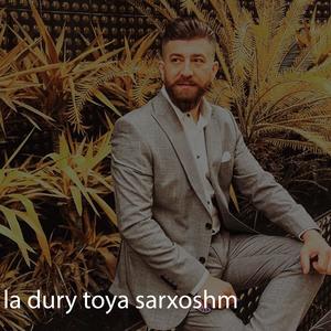 la dury toya sarxoshm