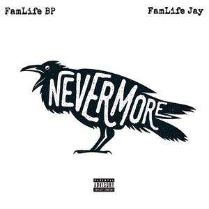 Nevermore (feat. FamLife Jay) [Explicit]