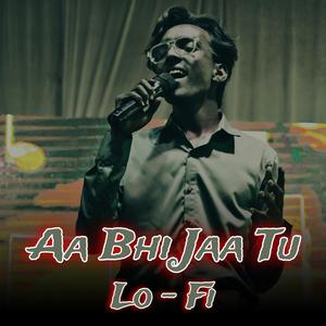 Aa Bhi Jaa Tu (feat. Sarvesh Prajapati) (LoFi)