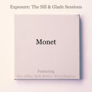 Monet (Sill & Glade session) (feat. Alex Giller, Seth Behler & River Rapkins)