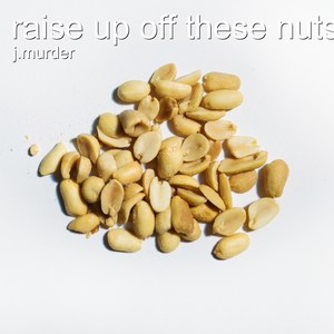 Raise up off These Nuts (Explicit)