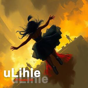 uLihle (feat. Sanele SA)